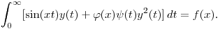 $\displaystyle \int^\infty_0[\sin(xt)y(t)+\varphi(x)\psi(t)y^2(t)]\,dt=f(x)$.