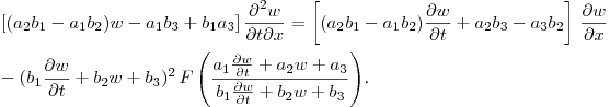 \noindent
$\displaystyle \left[(a_2b_1-a_1b_2)w-a_1b_3+b_1a_3\right]\frac{\partial^2 w}{\partial t\partial x} &=
\left[(a_2b_1-a_1b_2)\frac{\partial w}{\partial t}+
a_2b_3-a_3b_2\right]\,\frac{\partial w}{\partial x}\notag \\\notag \\
&-(b_1\frac{\partial w}{\partial t}+b_2w+b_3)^2\,F \left(\frac{a_1\frac{\partial w}{\partial t}+a_2w+a_3}{b_1\frac{\partial w}{\partial t}+b_2w+b_3}\right)$.