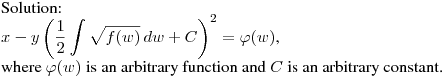 \noindent
Solution:\hfill\break
$\displaystyle x-y\left(\frac12\int\sqrt{f(w)}\,dw+C\right)^2=\varphi(w)$,\hfill\break
where $\varphi(w)$ is an arbitrary function and $C$ is an arbitrary constant.