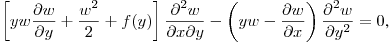 $\displaystyle \left[yw\frac{\partial w}{\partial y}+\frac{w^2}{2}+f(y)\right]\frac{\partial^2 w}{\partial x\partial y}-
\left(yw-\frac{\partial w}{\partial x}\right)\frac{\partial^2 w}{\partial y^2}=0$,\hfill\break