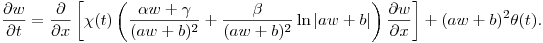 $$
\frac{\partial {w}}{\partial t} = \frac{\partial}{\partial
x}\left[\chi(t)\left(\frac{\alpha w+\gamma}{(aw+b)^2}
+\frac{\beta}{(aw+b)^2} \ln{\left|aw+b\right|} \right)\frac{\partial {w}}{\partial x}\right] +
(aw+b)^2\theta(t).
$$
