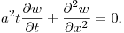 $\displaystyle a^2t \frac{\partial w}{\partial t}+\frac{\partial^2w}{\partial x^2}=0$.