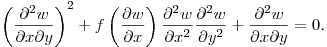 $\displaystyle \left(\frac{\partial^2 w}{\partial x\partial y}\right)^2+
f\left(\frac{\partial w}{\partial x}\right)\frac{\partial^2 w}{\partial x^2}\frac{\partial^2 w}{\partial y^2}+
\frac{\partial^2 w}{\partial x\partial y}=0$.\hfill\break