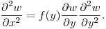 $\displaystyle
\frac{\partial^2 w}{\partial x^2} = f(y)\frac{\partial w}{\partial y}\frac{\partial^2 w}{\partial y^2}.
$