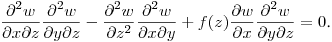 $\displaystyle \frac{\partial^2 w}{\partial x\partial z}\frac{\partial^2 w}{\partial y\partial z}-
\frac{\partial^2 w}{\partial z^2}\frac{\partial^2 w}{\partial x\partial y}+
f(z)\frac{\partial w}{\partial x}\frac{\partial^2 w}{\partial y\partial z}=0$.\hfill\break