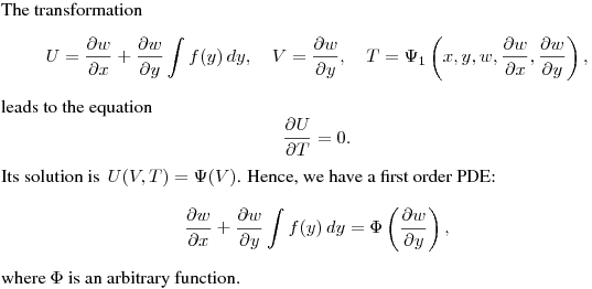The transformation
$$
U=\frac{\partial w}{\partial x}+\frac{\partial w}{\partial y}\int f(y)\,dy, \quad
V=\frac{\partial w}{\partial y}, \quad
T=\Psi_1\left(x,y,w,\frac{\partial w}{\partial x},\frac{\partial w}{\partial y}\right),
$$
leads to the equation
$$
\frac{\partial U}{\partial T}=0.
$$
Its solution is $\,\displaystyle{U(V,T)=\Psi(V)}$.
Hence, we have a first order PDE:
$$
\frac{\partial w}{\partial x}+\frac{\partial w}{\partial y}\int f(y)\,dy=
\Phi\left(\frac{\partial w}{\partial y}\right),
$$
where $\Phi$ is an arbitrary function.