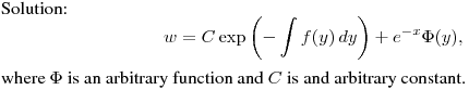 Solution:
$$
w=C\exp\left(-\int f(y)\,dy\right)+e^{-x}\Phi(y),
$$
where $\Phi$ is an arbitrary function and $C$ is and arbitrary constant.