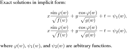 \noindent
Exact solutions in implicit form:
$$\displaylines{
x\frac{\sin\varphi(w)}{\sqrt{f(w)}}+y\frac{\cos\varphi(w)}{\sqrt{g(w)}}+t=\psi_1(w),\cr
x\frac{\sin\varphi(w)}{\sqrt{f(w)}}+y\frac{\cos\varphi(w)}{\sqrt{g(w)}}-t=\psi_2(w),\cr}
$$
where $\varphi(w)$, $\psi_1(w)$, and $\psi_2(w)$ are arbitrary functions.