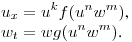$\displaystyle u_x=u^kf(u^nw^m)$,\hfill\break
$\displaystyle w_t=wg(u^nw^m)$.