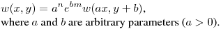 \noindent
$\displaystyle w(x,y)=a^ne^{bm}w(ax,y+b)$,\hfill\break
where $a$ and $b$ are arbitrary parameters ($a>0$).