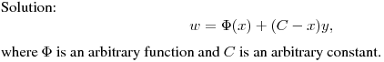 Solution:
$$
w=\Phi(x)+(C-x)y,
$$
where $\Phi$ is an arbitrary function and $C$ is an arbitrary constant.
